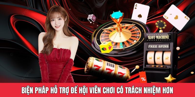 Biện pháp giúp thành viên chơi có trách nhiệm