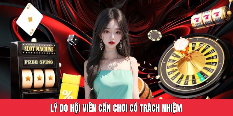 Quyền lợi nhận được khi chơi có trách nhiệm